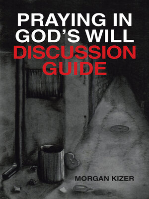 cover image of Praying in God's Will Discussion Guide